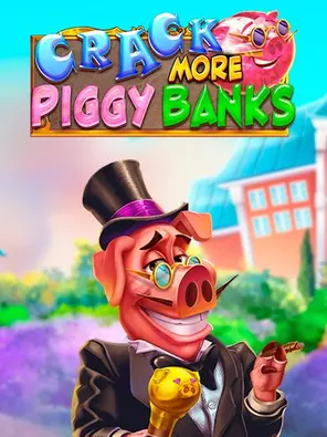 Crack More Piggy Banks